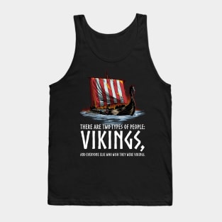 Vikings - Two Types Of People - Medieval Viking Longship Tank Top